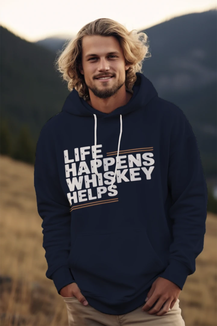 LIFE HAPPENS WHISKEY HELPS HOODIE